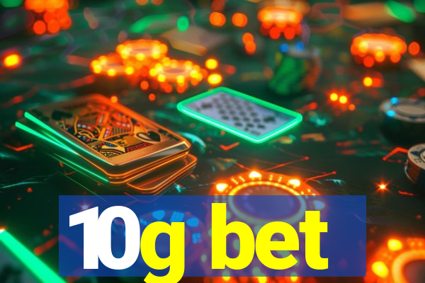 10g bet
